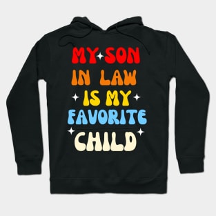 My Son In Law Is My Favorite Child Hoodie